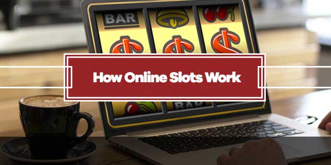 How Does Online Slot Machines Work